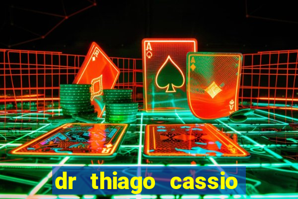 dr thiago cassio santos walmsley de lucena